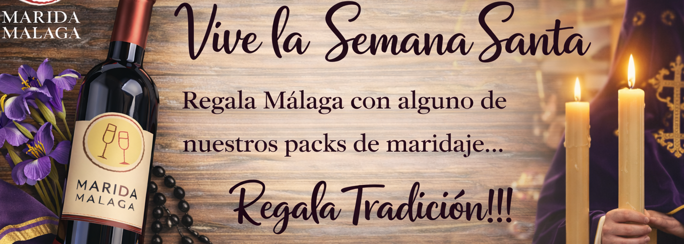 Para Semana Santa... Regala Málaga con alguno de nuestros Packs de Maridaje. Regala Tradición. Marida Málaga.